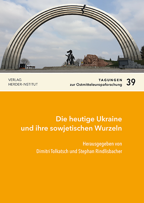 Cover: Die heutige Ukraine und ihre sowjetischen Wurzeln