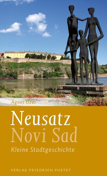 Cover: Neusatz / Novi Sad. Kleine Stadtgeschichte